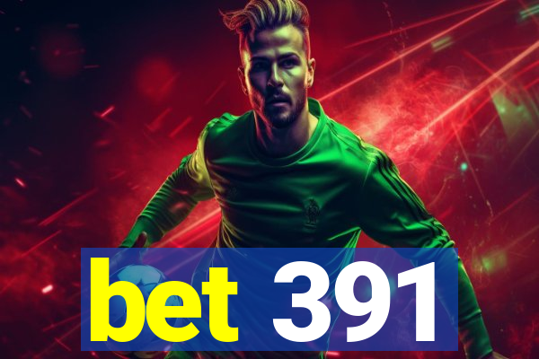 bet 391